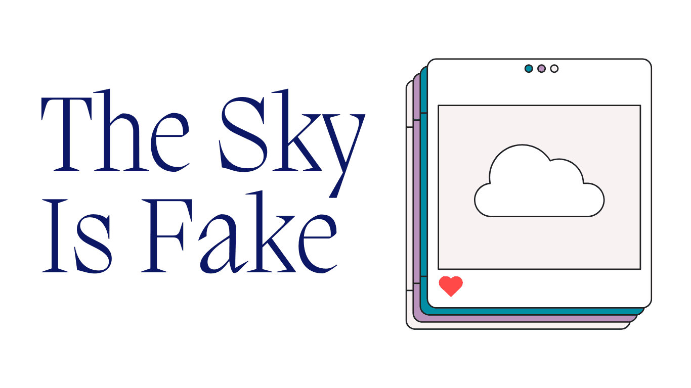 The Sky Is Fake